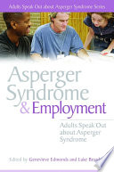 Asperger syndrome and employment adults speak out about Asperger syndrome /