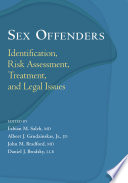 Sex offenders identification, risk assessment, treatment, and legal issues /
