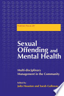 Sexual offending and mental health multidisciplinary management in the community /