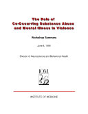 The Role of co-occurring substance abuse and mental illness in violence workshop summary /