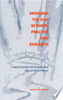 Bridging the gap between practice and research forging partnerships with community-based drug and alcohol treatment /