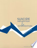 Suicide prevention and intervention summary of a workshop /