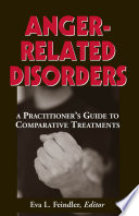 Anger-related disorders a practitioner's guide to comparative treatments /