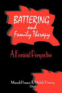 Battering and family therapy : a feminist perspective /