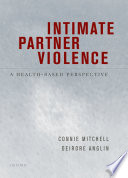 Intimate partner violence a health-based perspective /