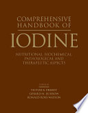 Comprehensive handbook of iodine nutritional, biochemical, pathological and therapeutic aspects /