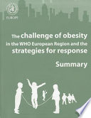 The challenge of obesity in the WHO European region and the strategies for response summary /