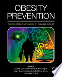 Obesity prevention the role of brain and society on individual behavior /