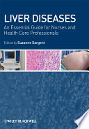 Liver diseases an essential guide for nurses and health care professionals /