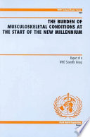 The burden of musculoskeletal conditions at the start of the millennium a report of a WHO scientific group.