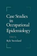 Case studies in occupational epidemiology