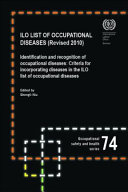 List of occupational diseases identification and recognition of occupational diseases : criteria for incorporating diseases in the ILO list of occupational diseases.