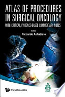 Atlas of procedures in surgical oncology with critical, evidence-based commentary notes /