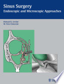 Sinus surgery endoscopic and microscopic approaches /