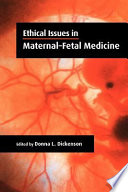 Ethical issues in maternal-fetal medicine