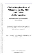 Clinical applications of mifepristone (RU 486) and other antiprogestins assessing the science and recommending a research agenda /