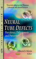 Neural tube defects prevalence, pathogenesis and prevention /