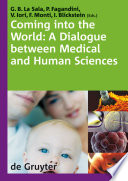 Coming into the world a dialogue between medical and human sciences : International Congress "The 'Normal' Complexities of Coming into the World", Modena, Italy, 28-30, September 2006 /