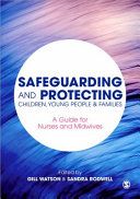Safeguarding and protecting children, young people and families /