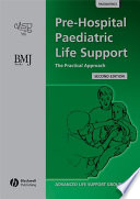 Pre-hospital paediatric life support a practical approach to the out-of-hospital emergency care of children /