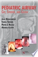The Pediatric airway : cry, stridor, and cough /