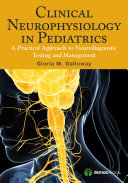 Clinical neurophysiology in pediatrics : a practical approach to neurodiagnostic testing and management /