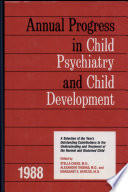 Annual progress in child psychiatry and child development 1988 /