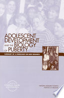 Adolescent development and the biology of puberty summary of a workshop on new research /