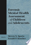 Forensic mental health assessment of children and adolescents