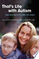 That's life with autism tales and tips for families with autism /