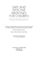 Safe and effective medicines for children pediatric studies conducted under the Best Pharmaceuticals for Children Act and the Pediatric Research Equity Act /