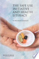 The Safe Use Initiative and health literacy workshop summary /