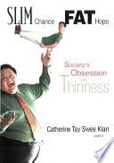 Slim chance fat hope society's obsession with thinness /