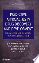Predictive approaches in drug discovery and development biomarkers and in vitro/in vivo correlations /