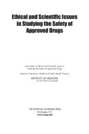 Ethical and scientific issues in studying the safety of approved drugs
