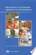 Neuroscience of psychoactive substance use and dependence