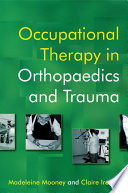 Occupational therapy in orthopaedics and trauma