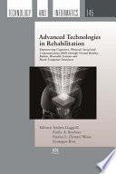 Advanced technologies in rehabilitation empowering cognitive, physical, social and communicative skills through virtual reality, robots, wearable systems and brain-computer interfaces /