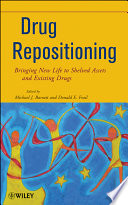 Drug repositioning bringing new life to shelved assets and existing drugs /