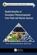 Health benefits of secondary phytocompounds from plant and marine sources /