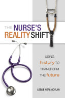 The nurse's reality shift : using history to transform the future /