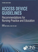 Access device guidelines : recommendations for nursing practice and education /
