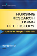 Nursing research using life history : qualitative designs and methods in nursing /