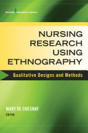 Nursing research using ethnography : qualitative designs and methods /