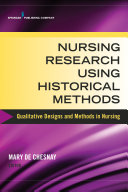 Nursing research using historical methods : qualitative designs and methods in nursing /
