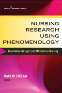 Nursing research using phenomenology : qualitative designs and methods in nursing /