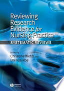 Reviewing research evidence for nursing practice systematic reviews /