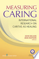 Measuring caring international research on caritas as healing /