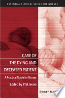 Care of the dying and deceased patient a practical guide for nurses /