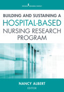 Building and sustaining a hospital-based nursing research program /